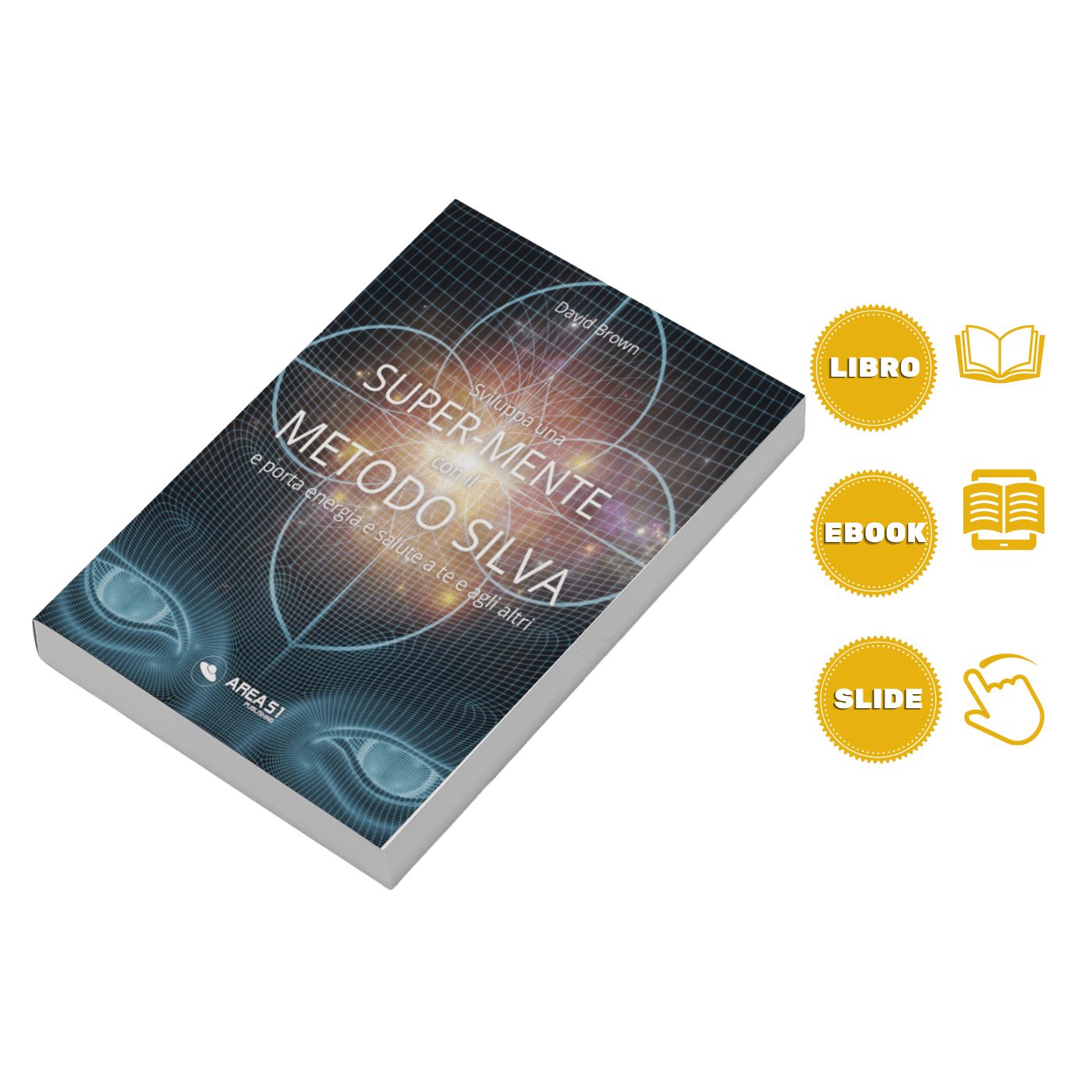 Sviluppa una Super-Mente con il Metodo Silva - A51 Benessere Shop