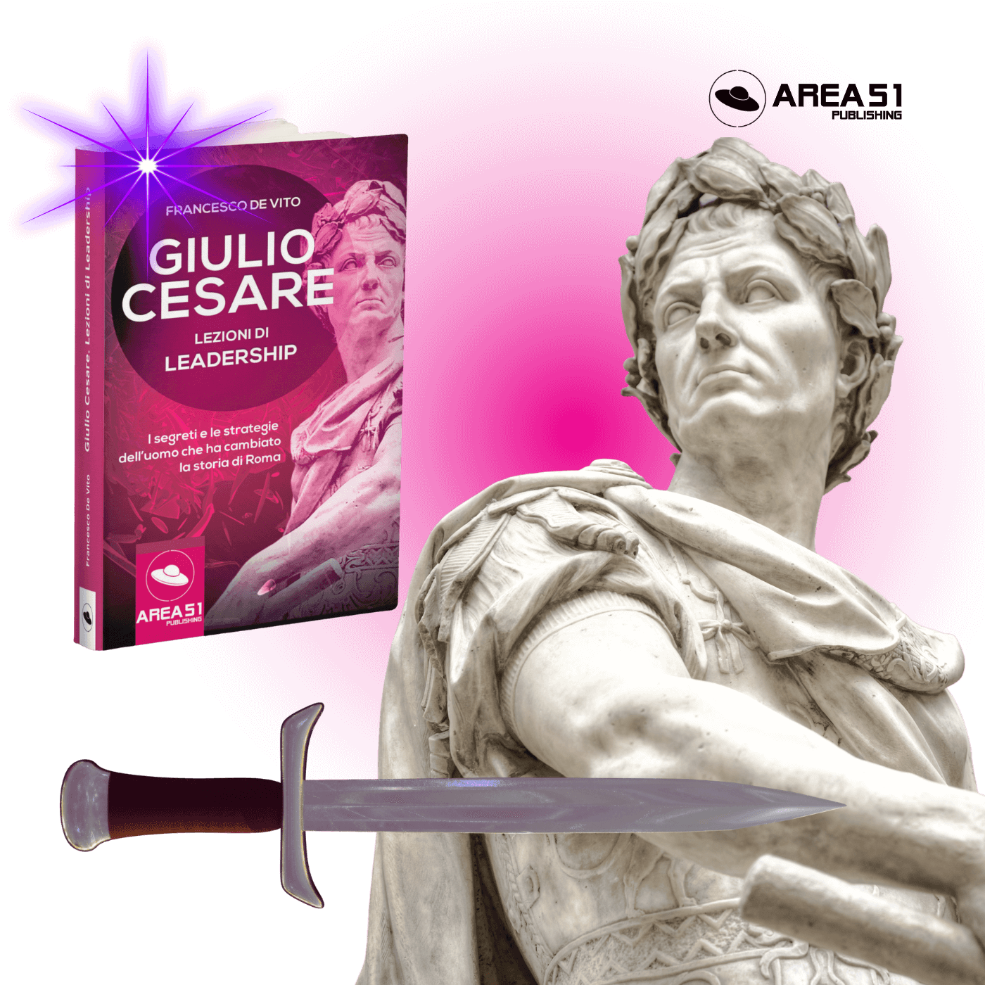 Giulio Cesare. Lezioni di Leadership - A51 Benessere Shop