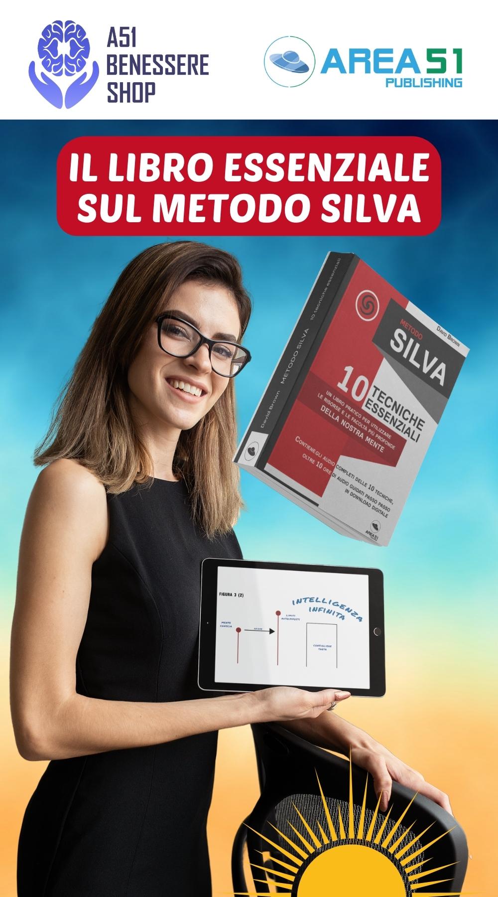 Metodo Silva. 10 tecniche essenziali - A51 Benessere Shop